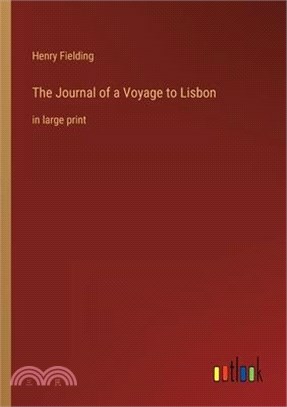 The Journal of a Voyage to Lisbon: in large print