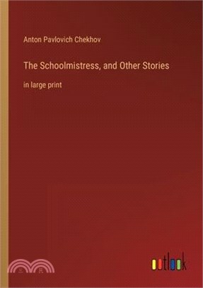The Schoolmistress, and Other Stories: in large print