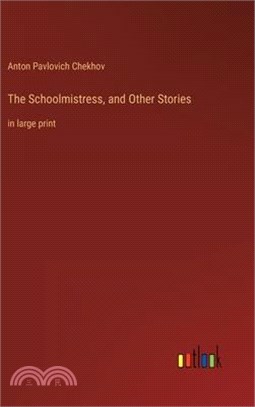 The Schoolmistress, and Other Stories: in large print