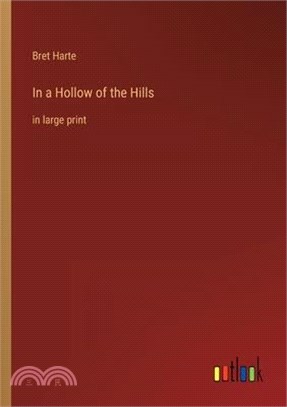 In a Hollow of the Hills: in large print