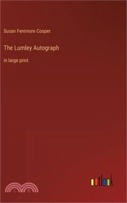 The Lumley Autograph: in large print