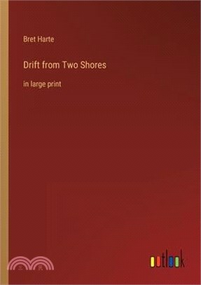 Drift from Two Shores: in large print