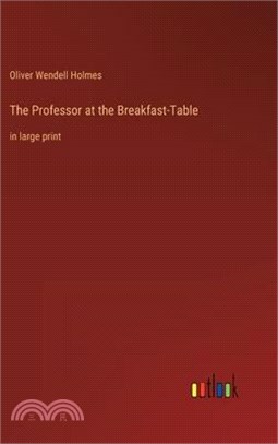 The Professor at the Breakfast-Table: in large print