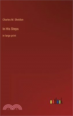 In His Steps: in large print