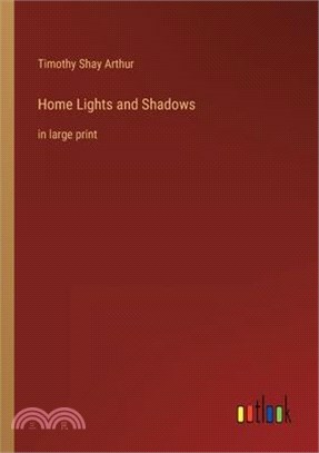 Home Lights and Shadows: in large print