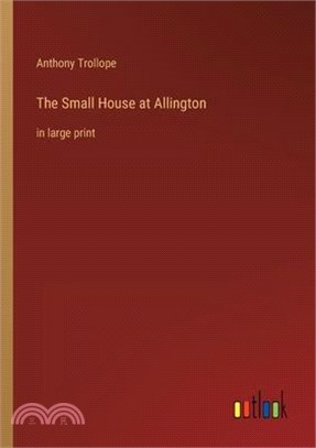 The Small House at Allington: in large print