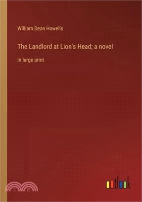 The Landlord at Lion's Head; a novel: in large print