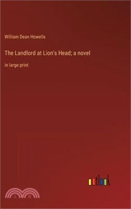 The Landlord at Lion's Head; a novel: in large print