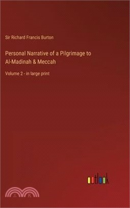 Personal Narrative of a Pilgrimage to Al-Madinah & Meccah: Volume 2 - in large print