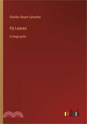 Fly Leaves: in large print