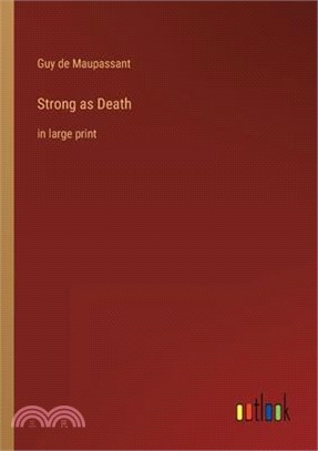 Strong as Death: in large print