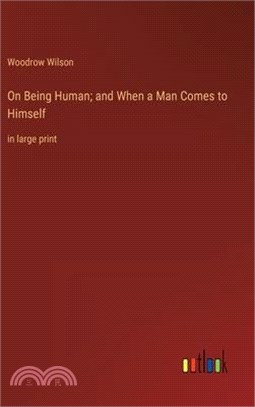 On Being Human; and When a Man Comes to Himself: in large print