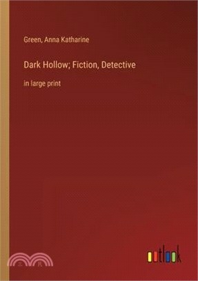 Dark Hollow; Fiction, Detective: in large print