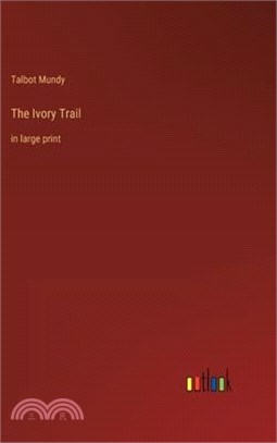 The Ivory Trail: in large print
