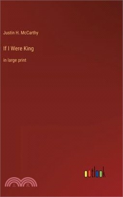 If I Were King: in large print