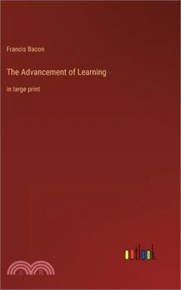 The Advancement of Learning: in large print