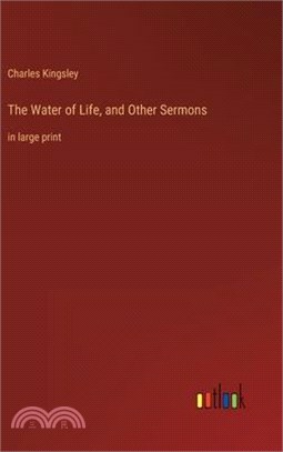 The Water of Life, and Other Sermons: in large print