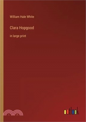 Clara Hopgood: in large print