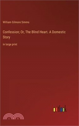 Confession; Or, The Blind Heart. A Domestic Story: in large print