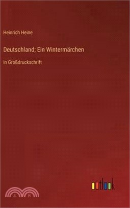 Deutschland; Ein Wintermärchen: in Großdruckschrift