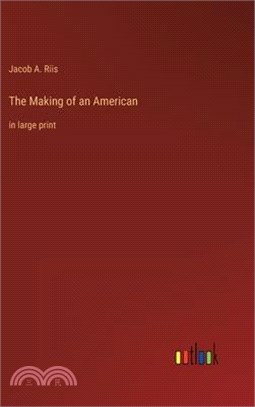 The Making of an American: in large print