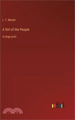 A Girl of the People: in large print