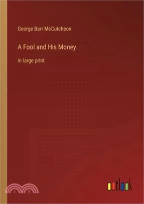 A Fool and His Money: in large print