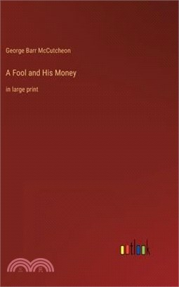 A Fool and His Money: in large print