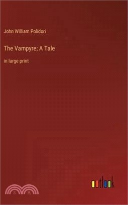 The Vampyre; A Tale: in large print