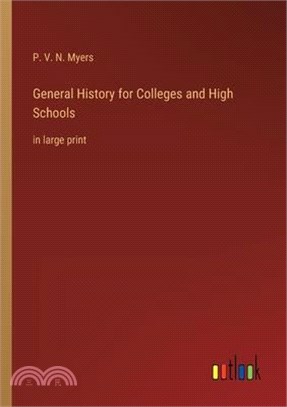 General History for Colleges and High Schools: in large print