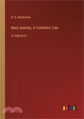 Mary Anerley; A Yorkshire Tale: in large print