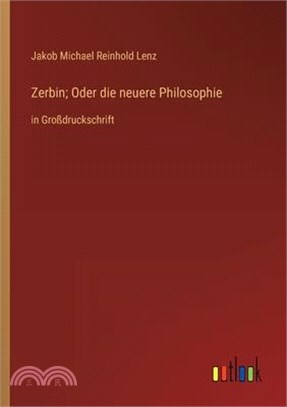 Zerbin; Oder die neuere Philosophie: in Großdruckschrift