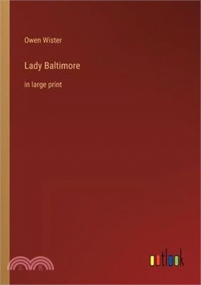 Lady Baltimore: in large print