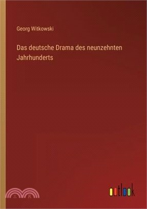 Das deutsche Drama des neunzehnten Jahrhunderts