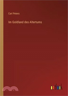 Im Goldland des Altertums