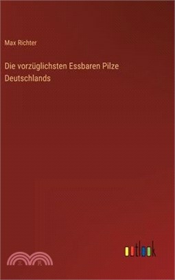 Die vorzüglichsten Essbaren Pilze Deutschlands