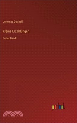 Kleine Erzählungen: Erster Band