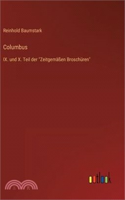 Columbus: IX. und X. Teil der Zeitgemäßen Broschüren