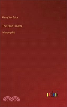 The Blue Flower: in large print