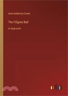 The Filigree Ball: in large print