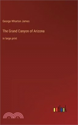 The Grand Canyon of Arizona: in large print