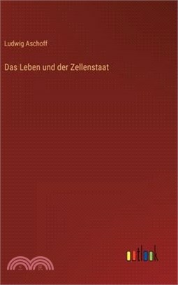 Das Leben und der Zellenstaat