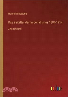 Das Zeitalter des Imperialismus 1884-1914: Zweiter Band