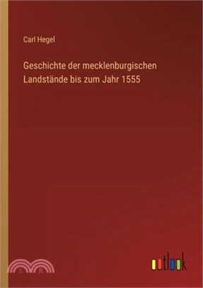 Geschichte der mecklenburgischen Landstände bis zum Jahr 1555