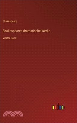 Shakespeares dramatische Werke: Vierter Band