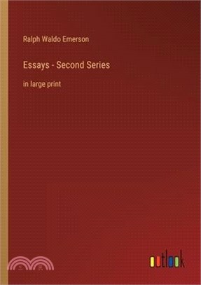 Essays - Second Series: in large print