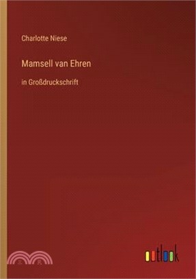 Mamsell van Ehren: in Großdruckschrift