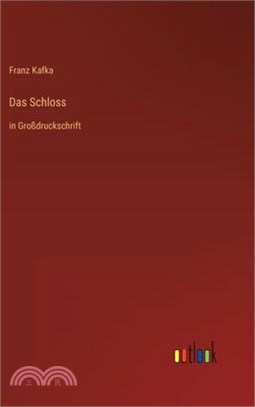 Das Schloss: in Großdruckschrift