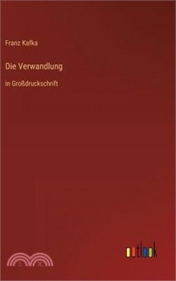 Die Verwandlung: in Großdruckschrift