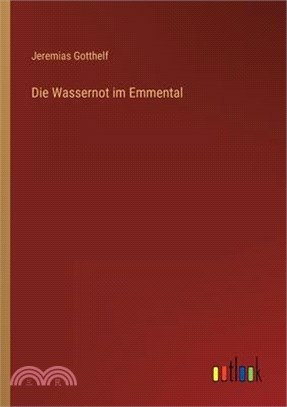 Die Wassernot im Emmental